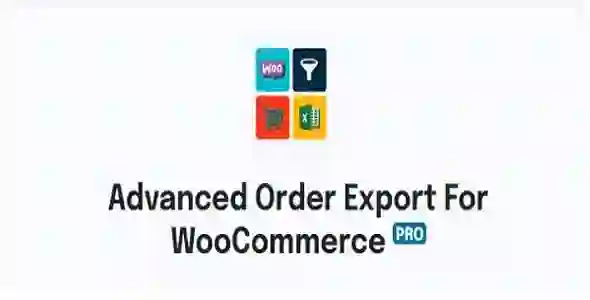 Advanced Order Export Pro GPL Advanced Order Export Pro GPL